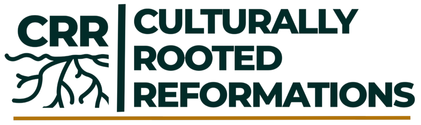 Culturally Rooted Reformations